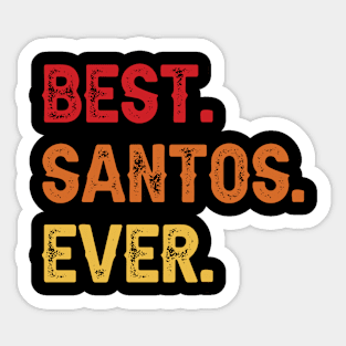 Best SANTOS Ever, SANTOS Second Name, SANTOS Middle Name Sticker